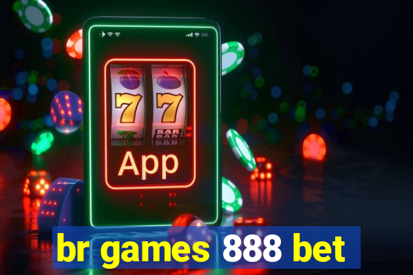 br games 888 bet